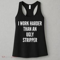 Funny I Work Harder Than An Ugly Stripper Women's Tank Top thumb 3