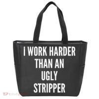 Funny I Work Harder Than An Ugly Stripper Tote Bag thumb 0