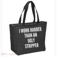 Funny I Work Harder Than An Ugly Stripper Tote Bag thumb 2