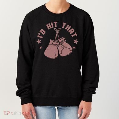 Funny I'D Hit That Boxing Fan Women's Sweatshirt