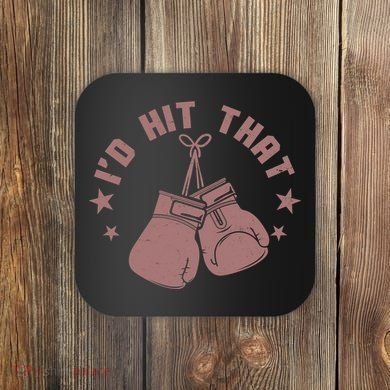 Funny I'D Hit That Boxing Fan Coaster