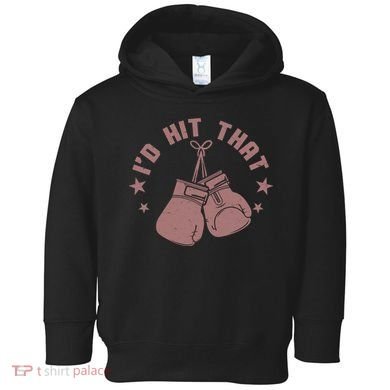 Funny I'D Hit That Boxing Fan Toddler Hoodie