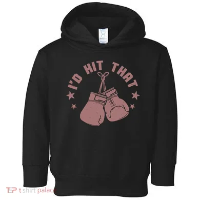Funny I'D Hit That Boxing Fan Toddler Hoodie