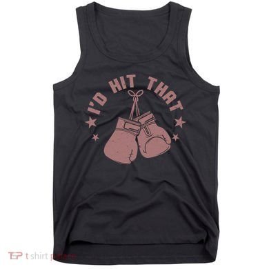 Funny I'D Hit That Boxing Fan Tank Top