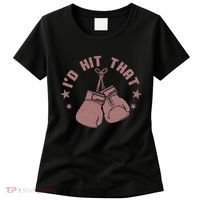 Funny I'D Hit That Boxing Fan Women's T-Shirt thumb 0