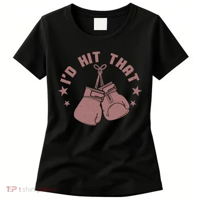 Funny I'D Hit That Boxing Fan Women's T-Shirt