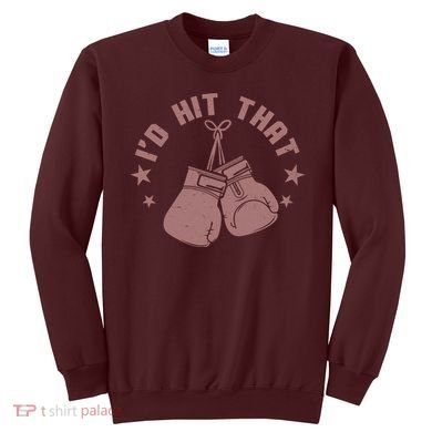 Funny I'D Hit That Boxing Fan Sweatshirt