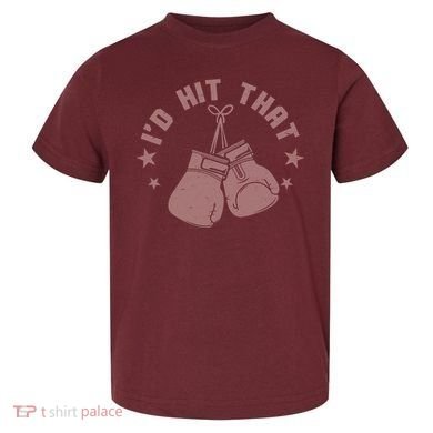 Funny I'D Hit That Boxing Fan Toddler T-Shirt