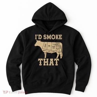 Funny I'd Smoke That Cattle Meat Cuts Hoodie