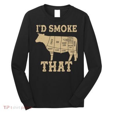 Funny I'd Smoke That Cattle Meat Cuts Long Sleeve Shirt