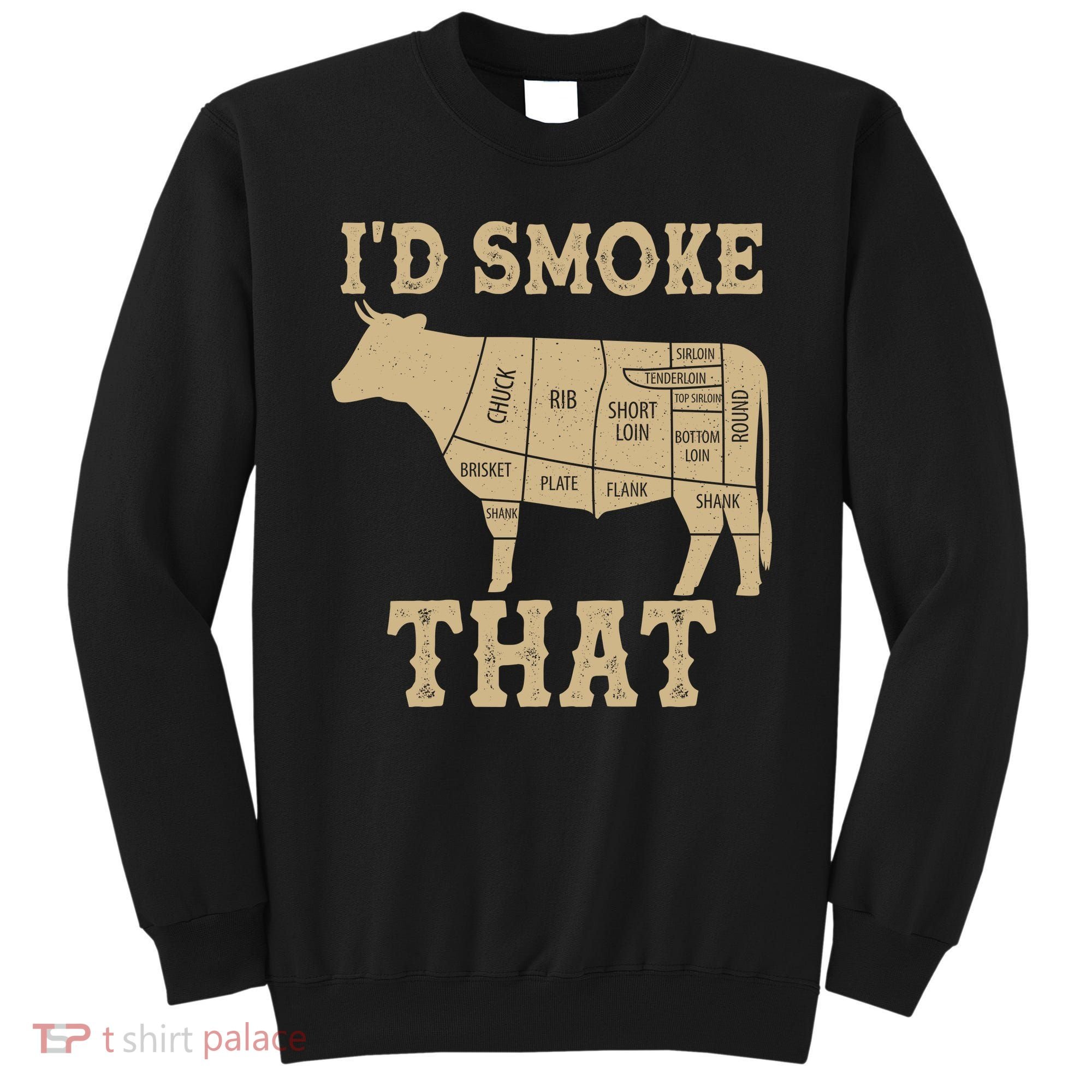 Funny I'd Smoke That Cattle Meat Cuts Sweatshirt
