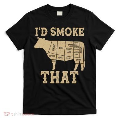 Funny I'd Smoke That Cattle Meat Cuts T-Shirt