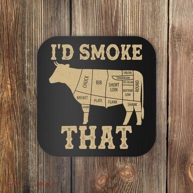 Funny I'd Smoke That Cattle Meat Cuts Coaster