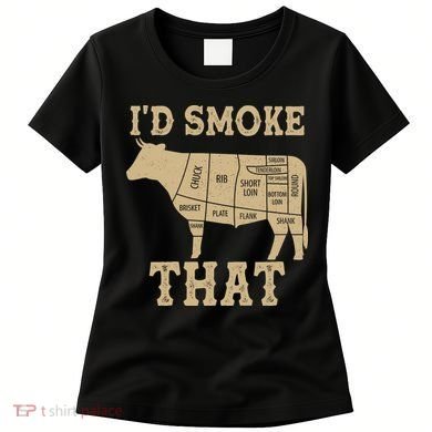 Funny I'd Smoke That Cattle Meat Cuts Women's T-Shirt