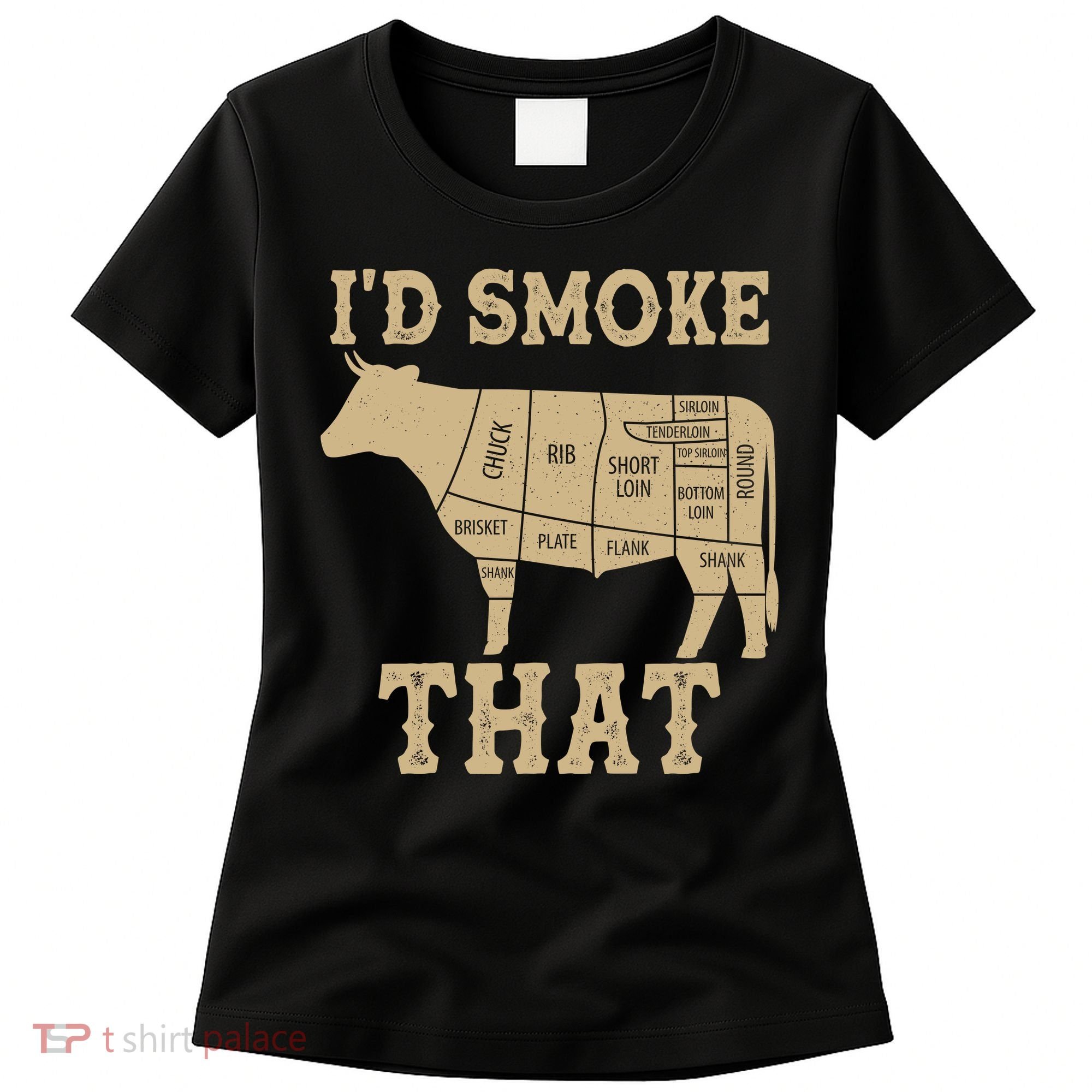 Funny I'd Smoke That Cattle Meat Cuts Women's T-Shirt