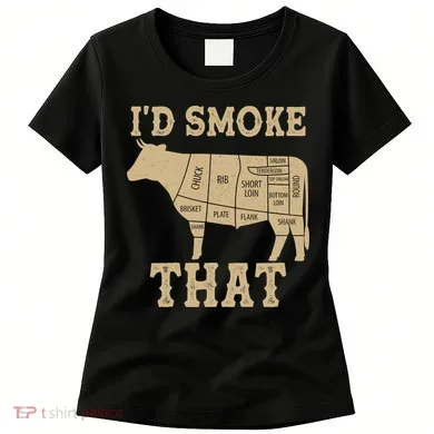 Funny I'd Smoke That Cattle Meat Cuts Women's T-Shirt