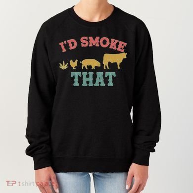 Funny I'd Smoke That Marijuana Leaf Women's Sweatshirt