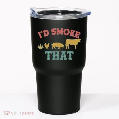 Funny I'd Smoke That Marijuana Leaf Tumbler