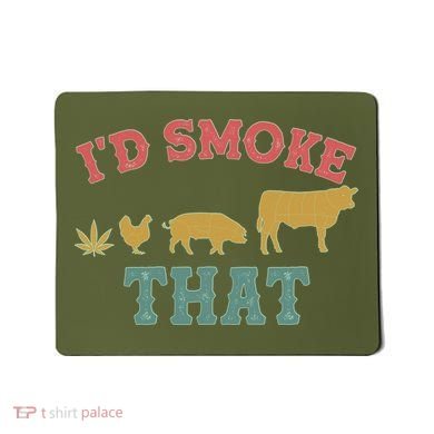 Funny I'd Smoke That Marijuana Leaf Mousepad