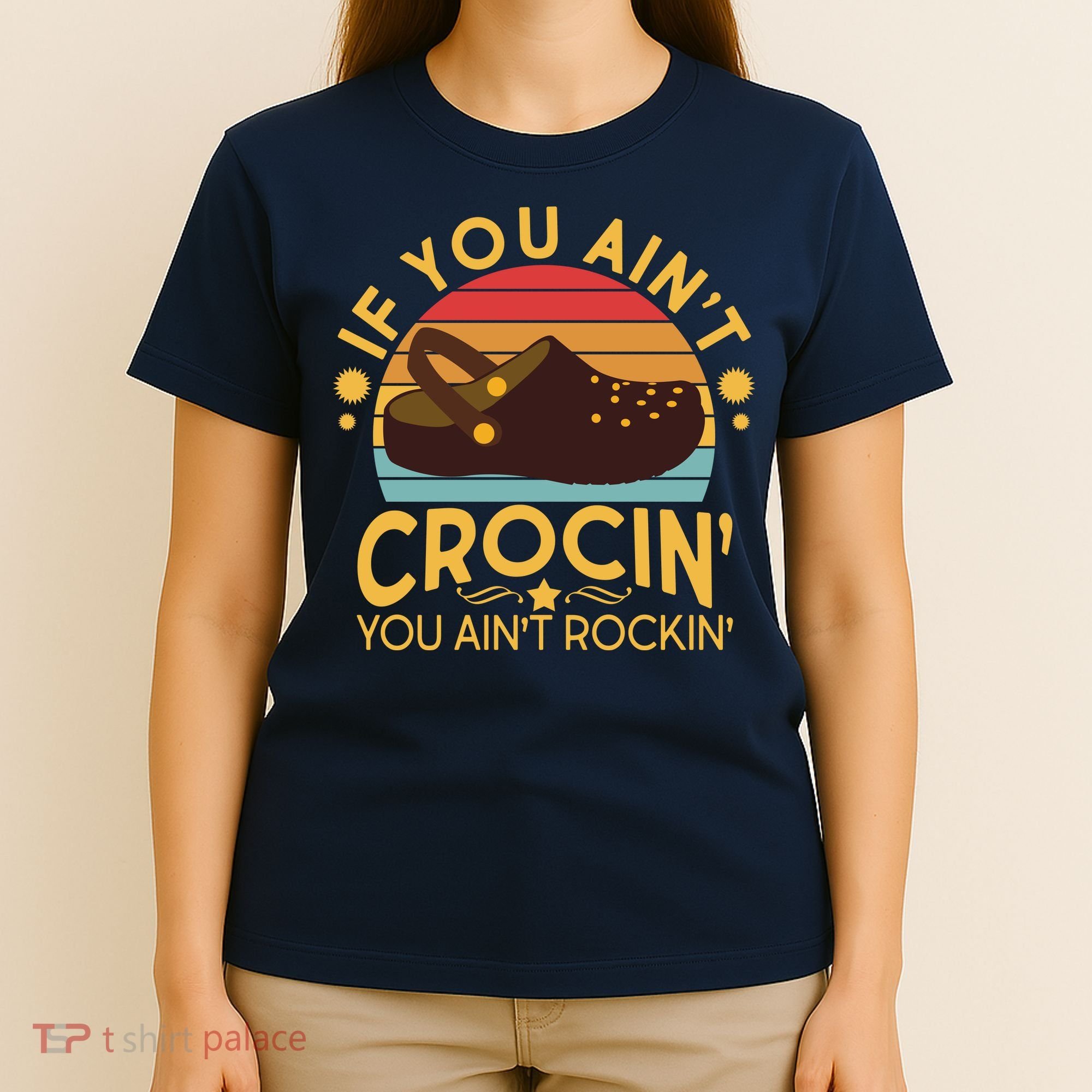 Funny If You Ain't Crocin' You Ain't Rockin' T-Shirt