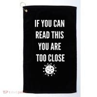 Funny If You Can Read This You Are Too Close Golf Towel thumb 0