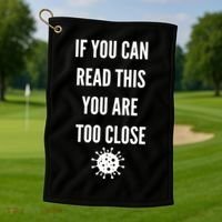 Funny If You Can Read This You Are Too Close Golf Towel thumb 1