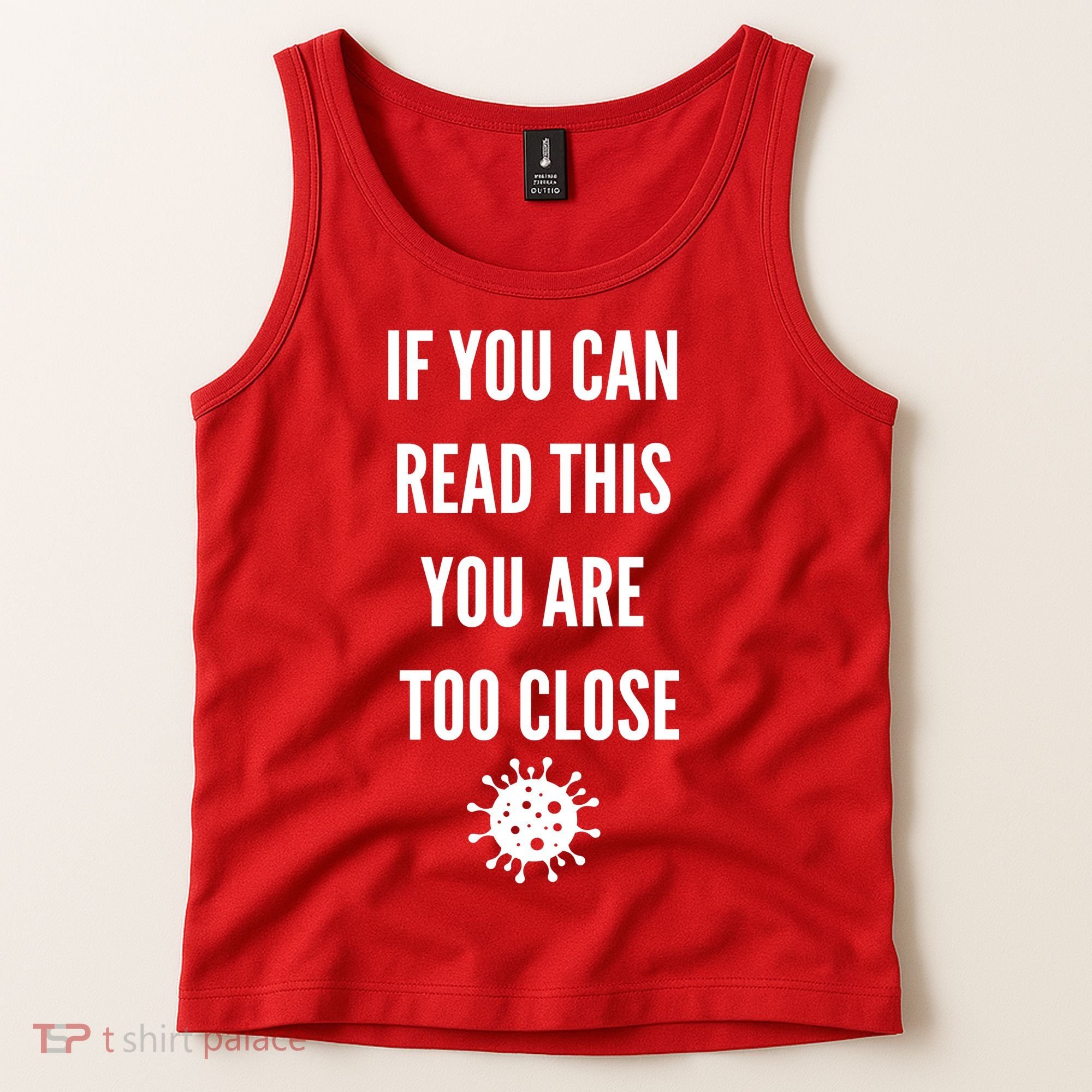 Funny If You Can Read This You Are Too Close Tank Top
