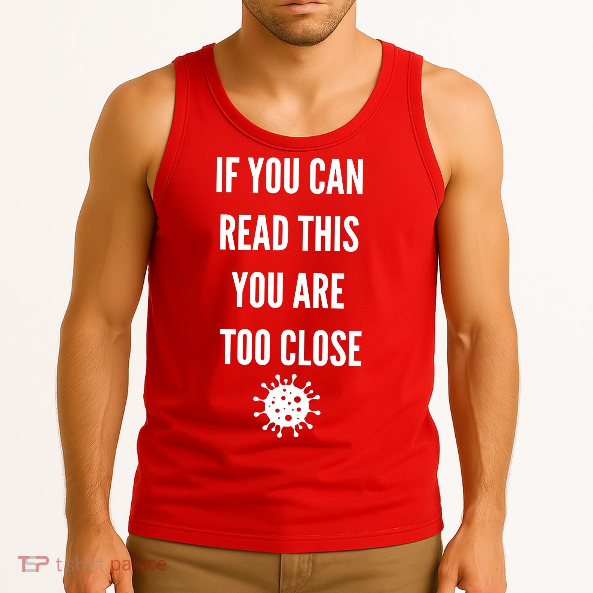 Funny If You Can Read This You Are Too Close Tank Top