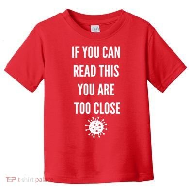 Funny If You Can Read This You Are Too Close Toddler T-Shirt