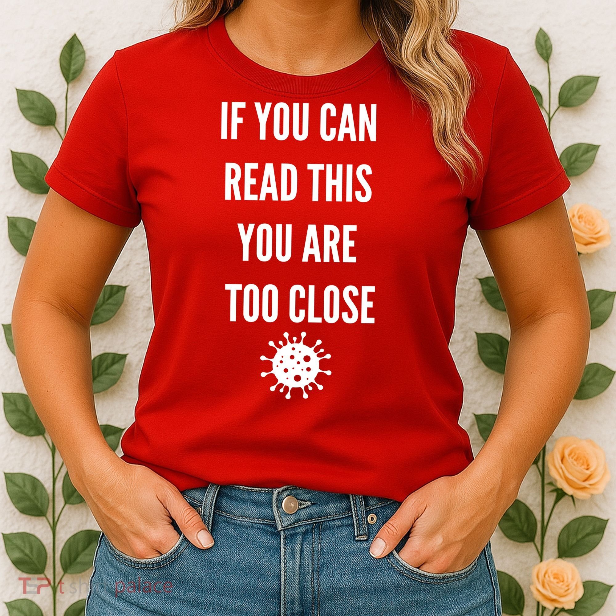 Funny If You Can Read This You Are Too Close Women's T-Shirt