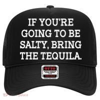 Funny If You're Going To Be Salty Bring The Tequila Hat thumb 0