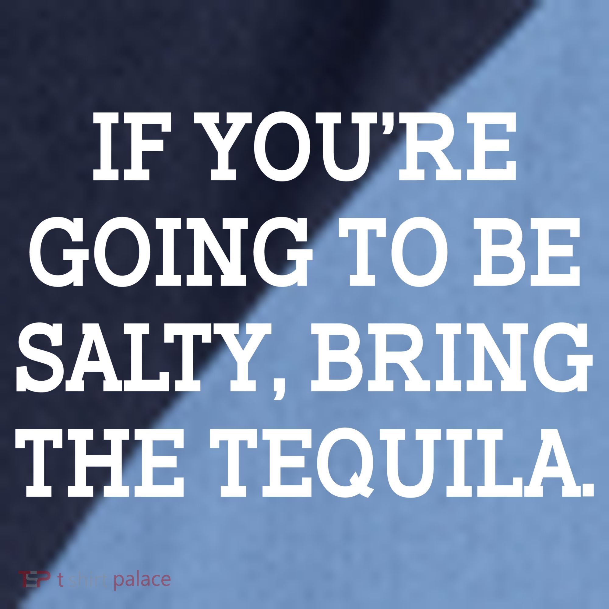Funny If You're Going To Be Salty Bring The Tequila Raglan Baseball Sleeve Shirt