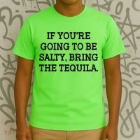 Funny If You're Going To Be Salty Bring The Tequila T-Shirt thumb 3