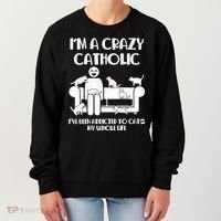 Funny I'm A Crazy Catholic Addicted To Cats Women's Sweatshirt thumb 0