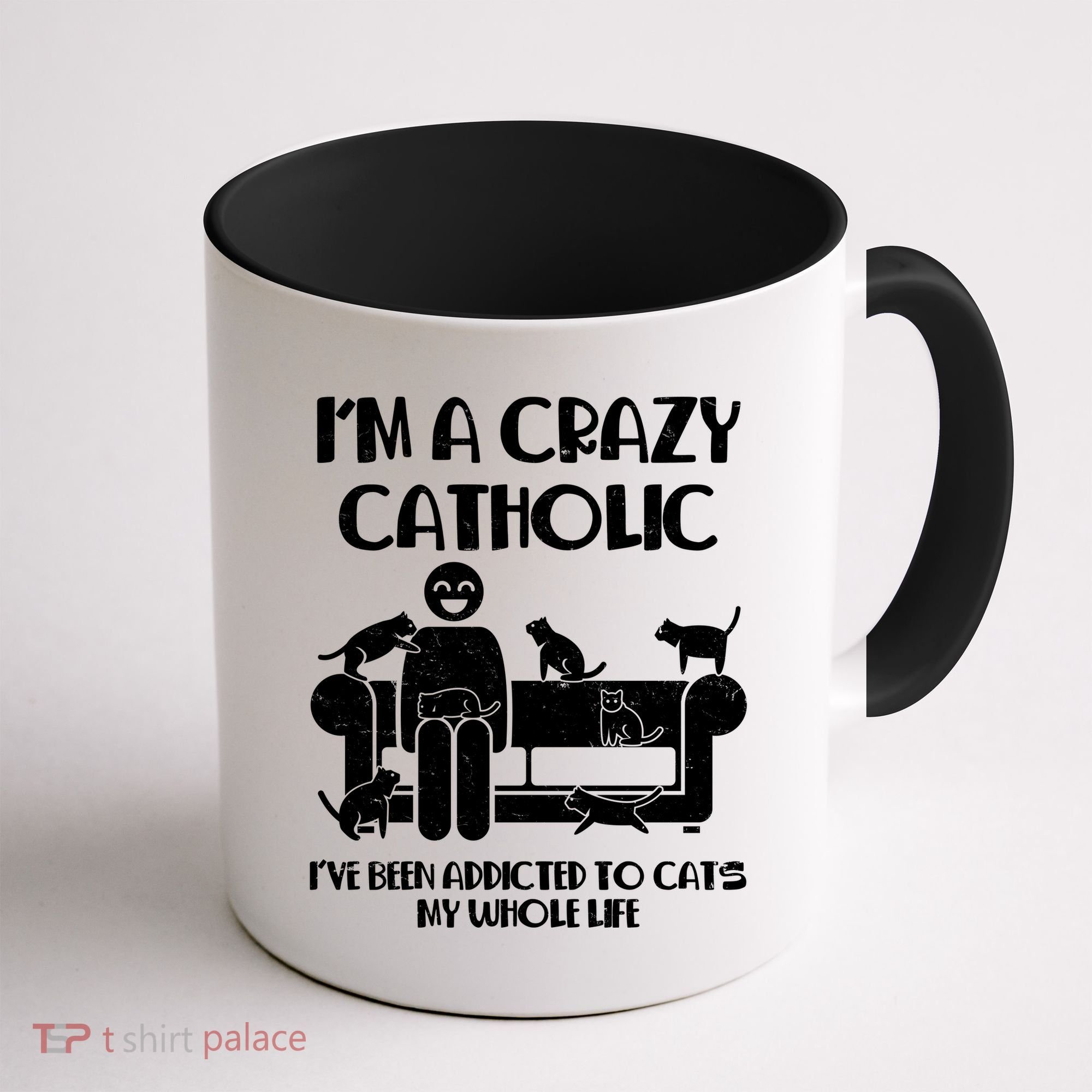 Funny I'm A Crazy Catholic Addicted To Cats Coffee Mug