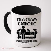 Funny I'm A Crazy Catholic Addicted To Cats Coffee Mug thumb 0