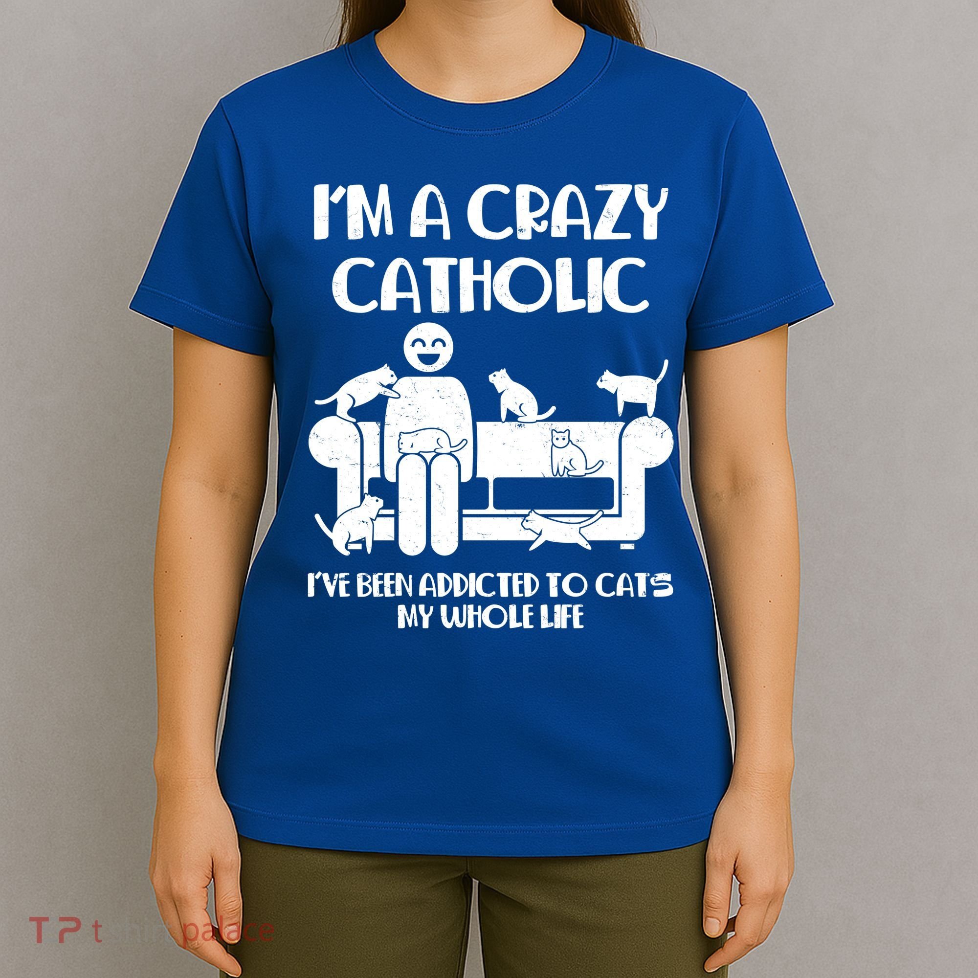 Funny I'm A Crazy Catholic Addicted To Cats T-Shirt