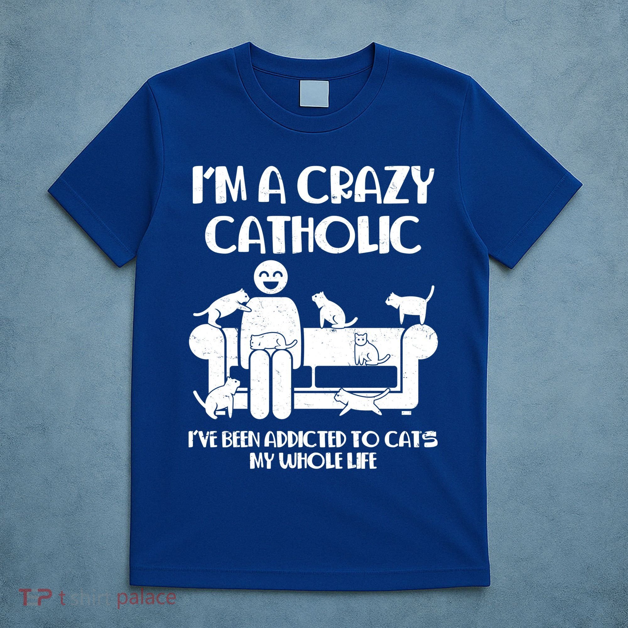 Funny I'm A Crazy Catholic Addicted To Cats T-Shirt