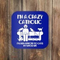 Funny I'm A Crazy Catholic Addicted To Cats Coaster thumb 0