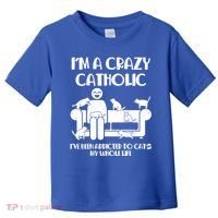 Funny I'm A Crazy Catholic Addicted To Cats Toddler T-Shirt thumb 0