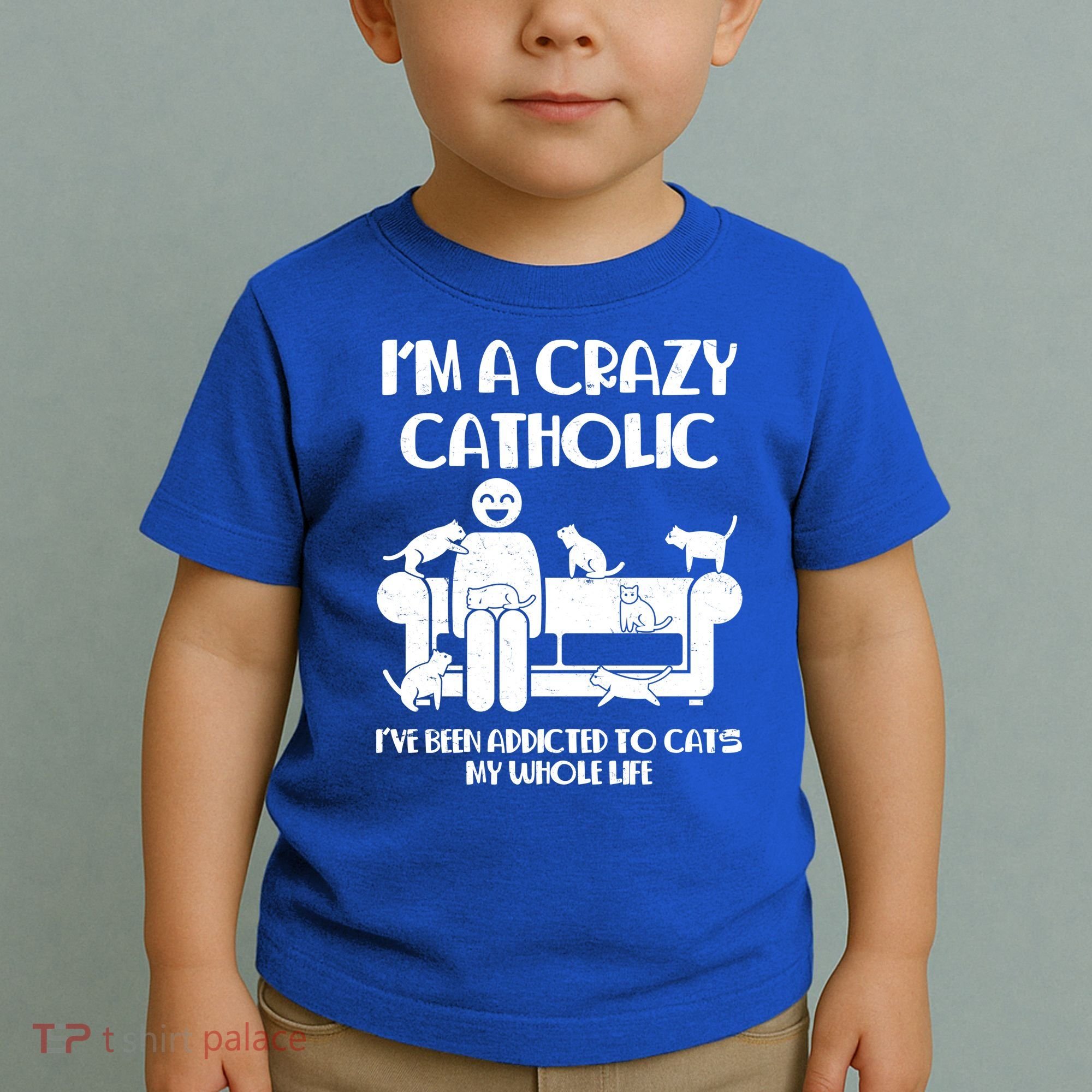 Funny I'm A Crazy Catholic Addicted To Cats Toddler T-Shirt