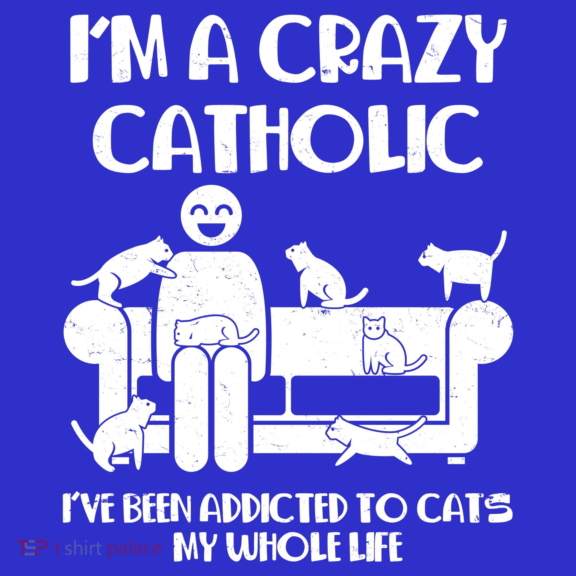Funny I'm A Crazy Catholic Addicted To Cats Toddler T-Shirt