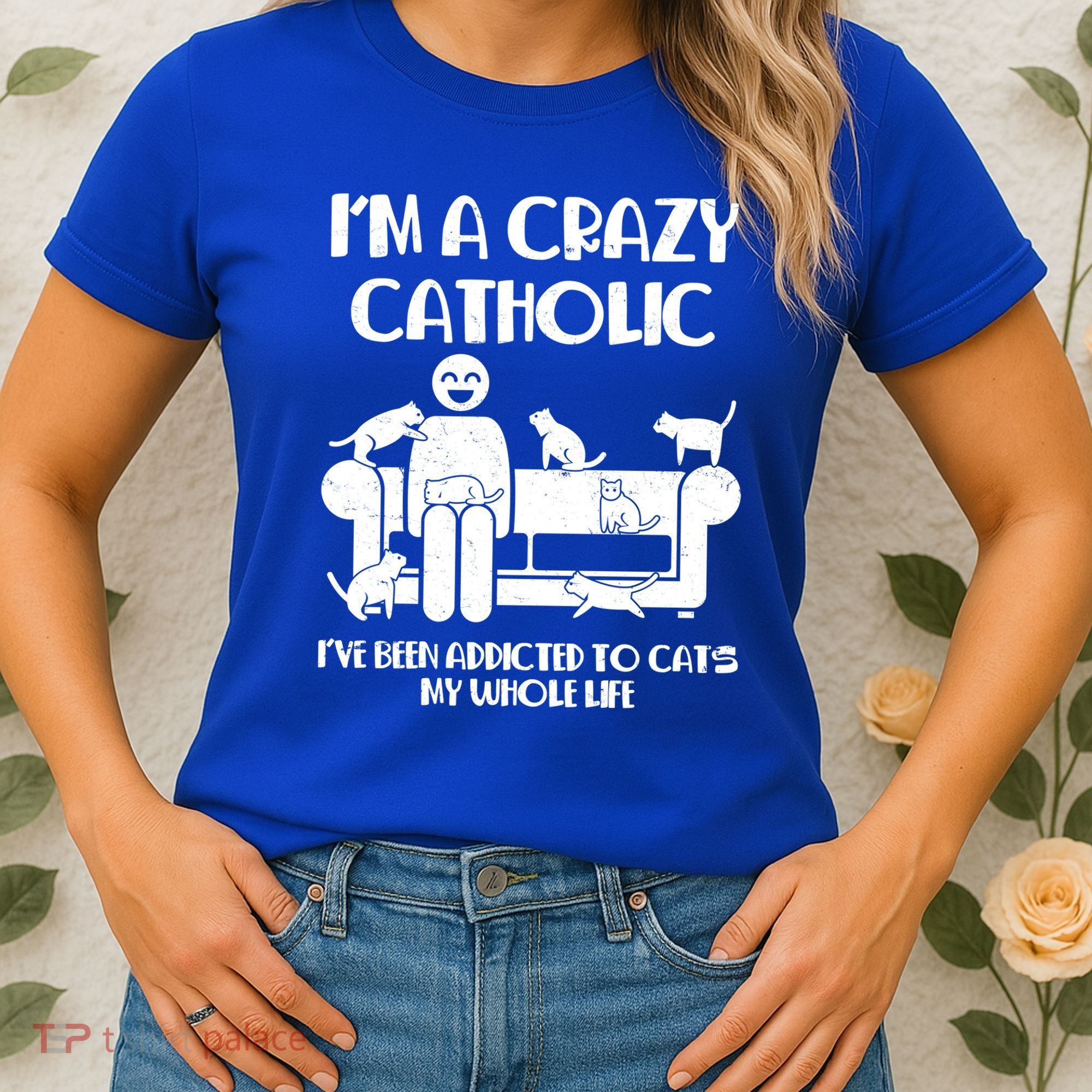 Funny I'm A Crazy Catholic Addicted To Cats Women's T-Shirt