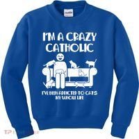 Funny I'm A Crazy Catholic Addicted To Cats Kids Sweatshirt thumb 0