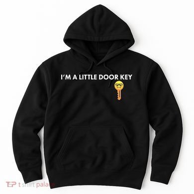 Funny I'm A Little Door Key Hoodie