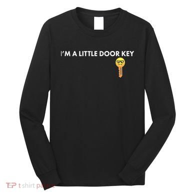 Funny I'm A Little Door Key Long Sleeve Shirt