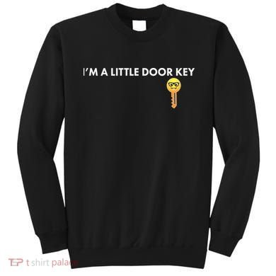 Funny I'm A Little Door Key Sweatshirt