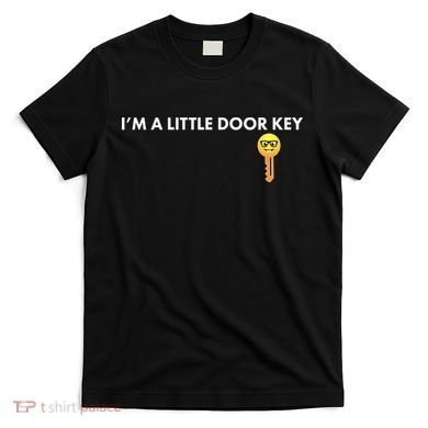 Funny I'm A Little Door Key T-Shirt