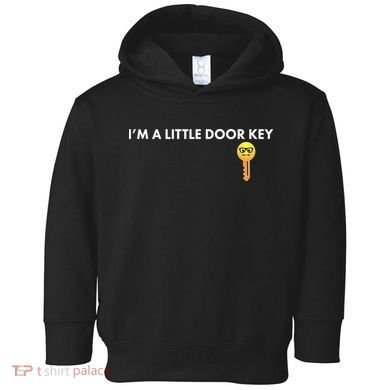 Funny I'm A Little Door Key Toddler Hoodie