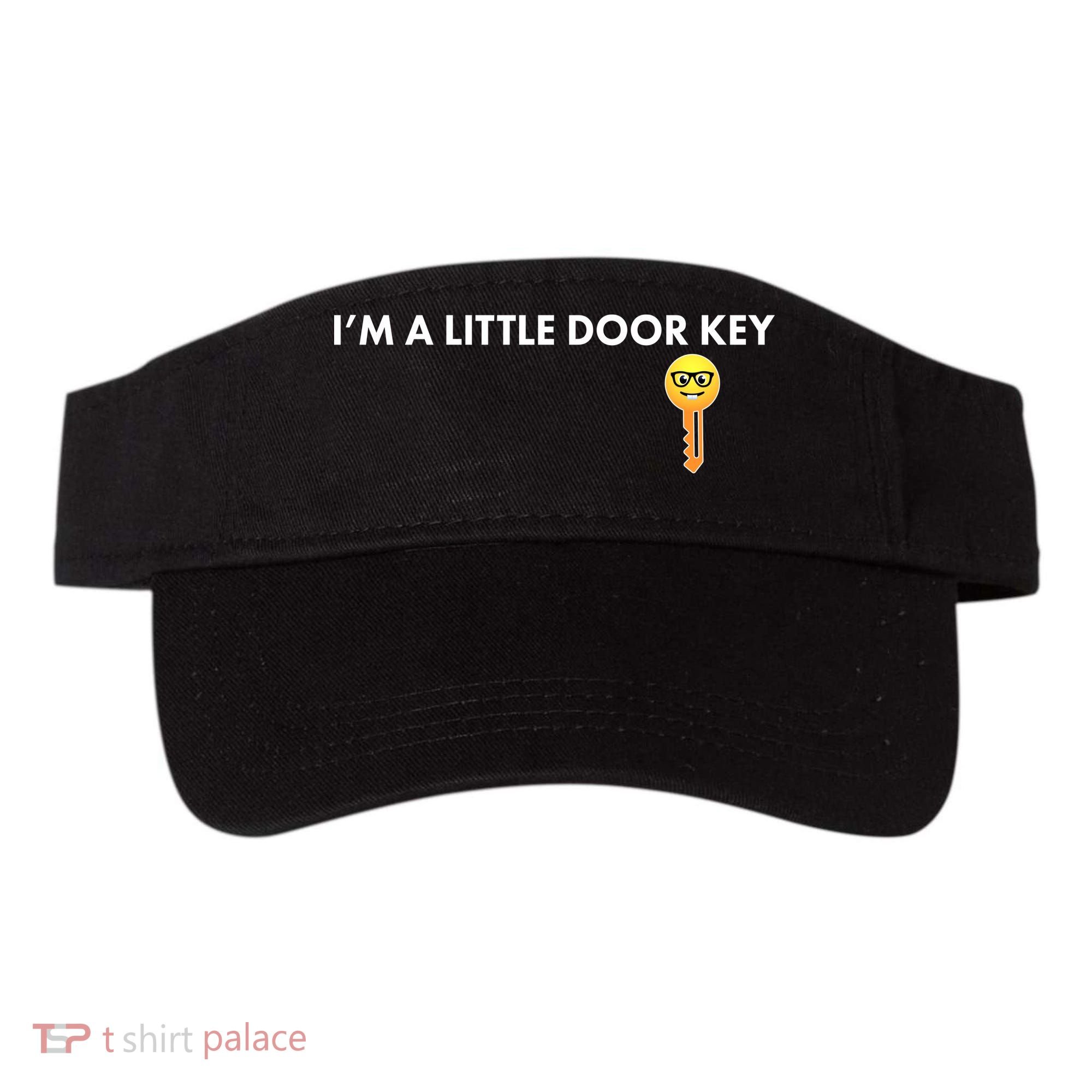 Funny I'm A Little Door Key Visor